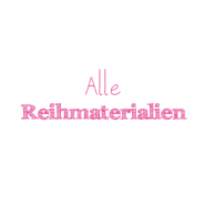 Reihmaterialien Alle Reihmaterialien