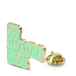 Anstecker "Me? sarcastic? never" Green-gold