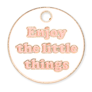 Metall Anh&auml;nger "Enjoy the little things" Gold-white-light pink
